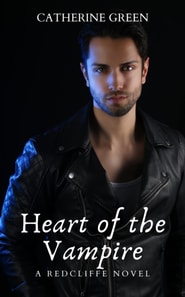 Heart of the Vampire (The Redcliffe Novels) Book 5