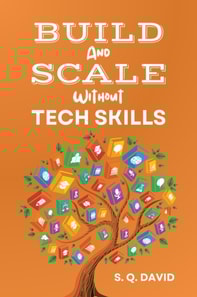 Build and Scale without Tech Skills