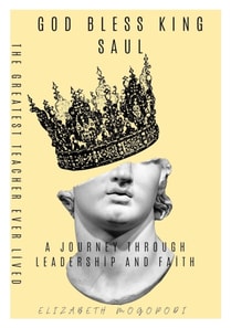 God Bless King Saul: A Journey Through Leadership and Faith