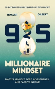 925 Millionaire Mindset: 30-Day Guide to Design Your Rich Life with ChatGPT - Master Mindset, Debt, Investments, and Passive Income