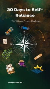 30 Days to Self-Reliance: The Ultimate Prepper Challenge