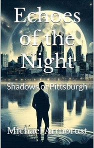 Echoes of the Night: Shadows of Pittsburgh
