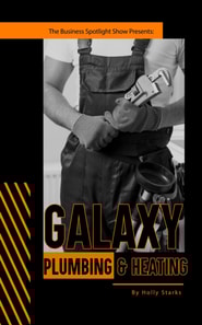 Business Spotlight Show Presents:  Galaxy Plumbing & Heating