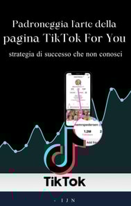 Padroneggia l'arte della pagina TikTok For You