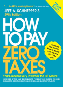 How to Pay Zero Taxes 2012:  Your Guide to Every Tax Break the IRS Allows!