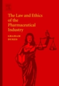 Law and Ethics of the Pharmaceutical Industry