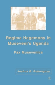 Regime Hegemony in Museveni's Uganda