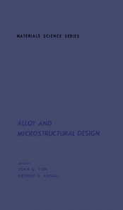 Alloy And Microstructural Design