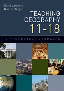 Teaching Geography 11-18: a Conceptual Approach