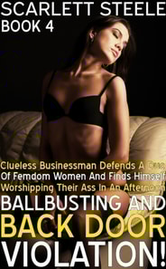 Clueless Businessman Defends A Duo Of Femdom Women And Finds Himself Worshipping Their Ass In An Afternoon Of Ballbusting and Back Door Violation!