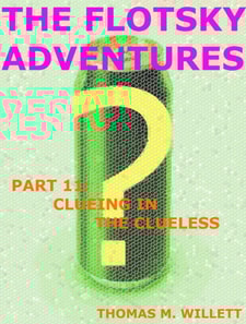 Flotsky Adventures: Part 11 - Clueing in the Clueless