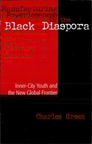 Manufacturing Powerlessness in the Black Diaspora