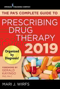 PA's Complete Guide to Prescribing Drug Therapy 2019