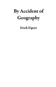 By Accident of Geography