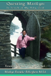 Questing Marilyn: In Search Of My Holy Grail, Personal Growth Through Travel