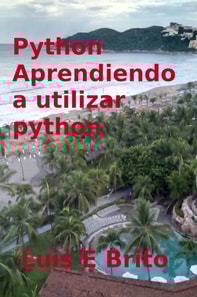 Python, Aprendiendo a Utilizar Python