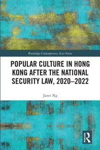 Popular Culture in Hong Kong After the National Security Law, 2020-2022