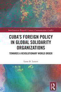 Cuba's Foreign Policy in Global Solidarity Organizations
