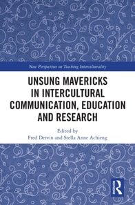 Unsung Mavericks in Intercultural Communication, Education and Research