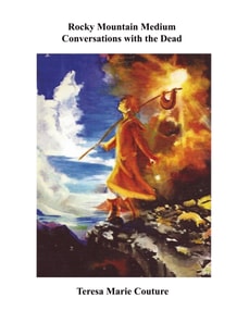 Rocky Mountain Medium Conversations with the Dead