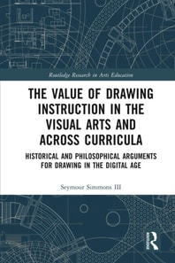 Value of Drawing Instruction in the Visual Arts and Across Curricula
