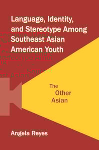 Language, Identity, and Stereotype Among Southeast Asian American Youth