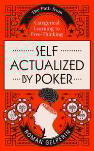 Self-Actualized by Poker: The Path from Categorical Learning to Free-Thinking