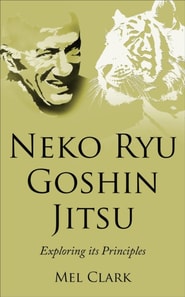 Neko Ryu Goshin Jitsu: Exploring it's Principles