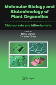 Molecular Biology and Biotechnology of Plant Organelles