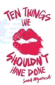 Ten Things We Shouldn't Have Done