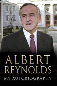 Albert Reynolds: My Autobiography