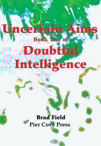 Uncertain Aims Book Two of Doubtful Intelligence