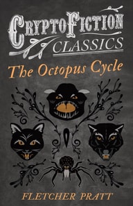 Octopus Cycle (Cryptofiction Classics - Weird Tales of Strange Creatures)