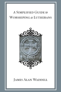 Simplified Guide to Worshiping As Lutherans