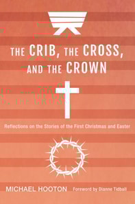 Crib, the Cross, and the Crown