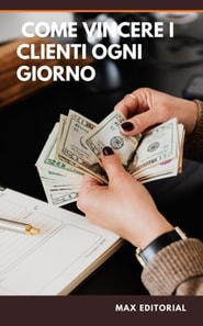  Come vincere i clienti ogni giorno 