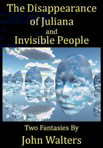 Disappearance of Juliana and Invisible People: Two Fantasies