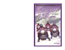 Casquetes polares en riesgo: Expedición a la Antártida (Polar Ice Caps in Danger: Expedition to Antarctica)