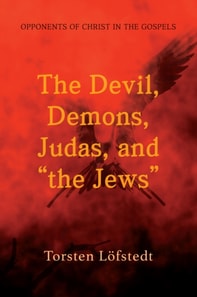 Devil, Demons, Judas, and &quote;the Jews&quote;