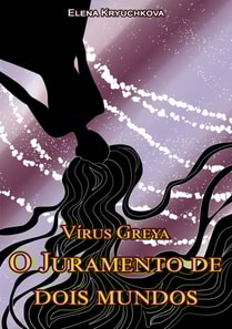 Vírus Greya. O Juramento de dois mundos