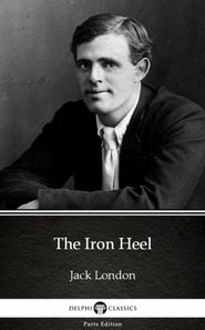 Iron Heel by Jack London (Illustrated)