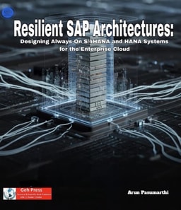 Resilant SAP Architecture: Designing  Always-On S/4HANA and HANA Systems for the Enterprise Cloud