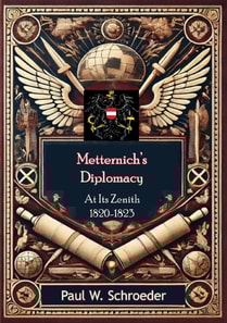 Metternich's Diplomacy at its Zenith, 1820-1823