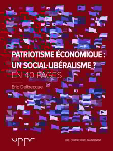 Patriotisme économique : un social-libéralisme ? - En 40 pages