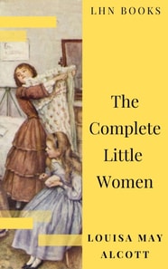 Complete Little Women: Little Women, Good Wives, Little Men, Jo's Boys