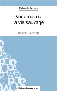 Vendredi ou la vie sauvage de Michel Tournier (Fiche de lecture)