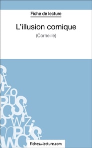 L'illusion comique de Corneille (Fiche de lecture)