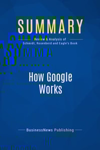 Summary: How Google Works