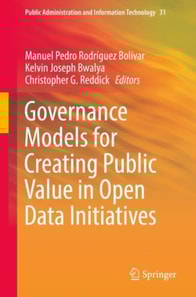 Governance Models for Creating Public Value in Open Data Initiatives