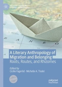 Literary Anthropology of Migration and Belonging